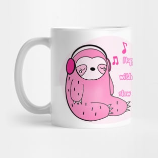 Happy with my slow life with sloth Mug